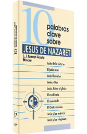 VERBO DIVINO, 10 palabras clave sobre Jesus Nazaret.(10 palabras clave) - Juan Jose Tamayo Acosta