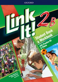 OXFORD UNIVERSITY PRESS, Link It! 2. Student's Book Split Edition B