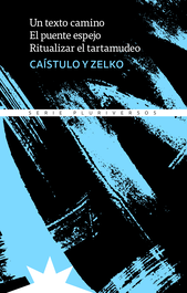 ETERNA CADENCIA, Un texto camino. El puente espejo. Ritualizar el tartamudeo, Caístulo y Dani Zelko - ETERNA CADENCIA
