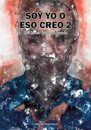Editorial Poesia Eres Tu, Soy yo o eso creo 2, Jose Javier Caamaño Parada - Editorial Poesia Eres Tu