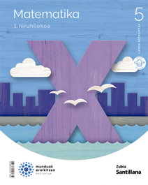 ZUBIA, MATEMATIKA 5.LH. MUNDUAK ERAIKITZEN. EUSKADI 2022