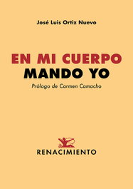 En mi cuerpo mando yo, José Luis Ortiz Nuevo - RENACIMIENTO EDITORIAL