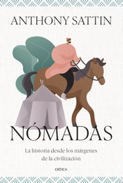 Nómadas, Anthony Sattin - CRITICA