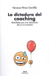 LA DICTADURA DEL COACHING, Vanessa Pérez Gordillo - AKAL