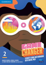 CAMBRIDGE, Game Changer Level 2 Student's Book and Workbook with Digital Pack, Mauricio Shiroma - CAMBRIDGE