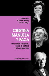 CRISTINA, MANUELA Y PACA. (TRES VIDAS CRUZADAS, JUSTICIA Y DEMOCRACIA), vv.aa. - PENINSULA