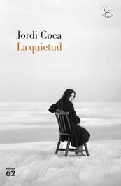 La quietud, Jordi Coca - EDICIONS 62