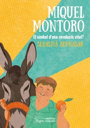 Miquel Montoro: El símbol d'una revolució vital?, Sebastià Bennasar Llobera - PAGES EDITORS