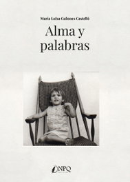 Alma y palabras, María Luisa Cañones Castelló - NPQ EDITORES