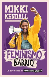 Feminismo de barrio, Mikki Kendall - CAPITAN SWING LIBROS