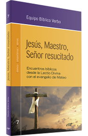 VERBO DIVINO, JESÚS, MAESTRO, SEÑOR RESUCITADO - VERBO DIVINO