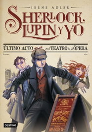 Último acto en el teatro de la ópera, Irene Adler - DESTINO INFANTIL