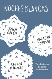 Noches blancas, John Green, Maureen Johnson y Lauren Myracle - NUBE DE TINTA
