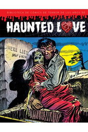 Haunted Love. (Biblioteca de Comics de Terror de Los Años 50. Volumen 1)