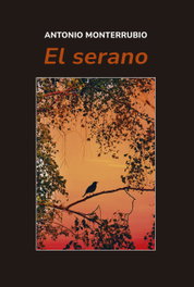 El serano, Antonio Monterrubio Prada - CASTILLA EDICIONES