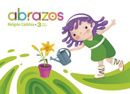 Proyecto Abrazos - 3 años : Religión Católica, Mónica González Díaz - EDELVIVES