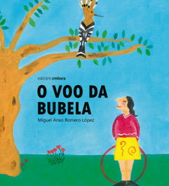 O Voo da Bubela, Miguel Anxo Romero Lopez - Embora