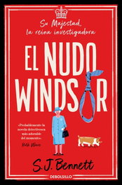 DEBOLSILLO, El nudo Windsor, S. J. Bennett - El nudo Windsor (Su Majestad, la reina investigadora 1)