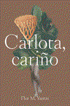 Carlota, cariño, Flor M. Yustas - EGALES S.L.
