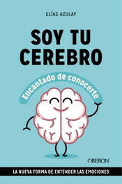 Soy tu cerebro, encantado de conocerte, Elías Azulay Tapiero - ANAYA MULTIMEDIA