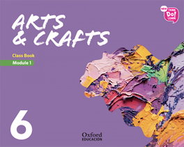 OXFORD UNIVERSITY PRESS, ARTS & CRAFTS MOD.1 6º.PRIM. (LIBRO MODULO) - AA.VV.