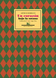 Un corazón bajo la sotana, Arthur Rimbaud - RENACIMIENTO EDITORIAL