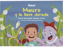 Mauro y la llave dorada, Teodoro Fraire, María Concepción - APULEYO