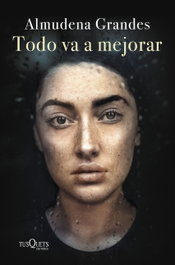 TUSQUETS, Todo va a mejorar (edición tapa dura), Almudena Grandes - TUSQUETS