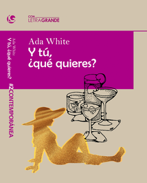 Y tú ¿qué quieres (edición en letra grande), Ada White - LETRA GRANDE