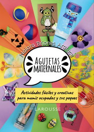 Agujetas maternales, Naiara Briones Araluce - LAROUSSE