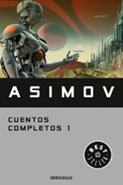 Asimov. Cuentos Completos 1, ISAAC ASIMOV - Penguin Random House Grupo Editorial, S.A.U.
