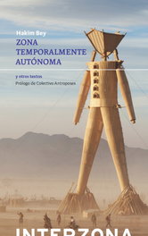 Zona Temporalmente Autónoma: y otros textos, Hakim Bey - INTERZONA