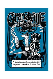 Astisendo Grupo Editorial Grandville 03 Bête Noire
