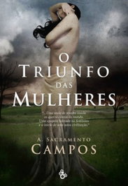 O Triunfo das Mulheres, A. Sacramento Campos - Fronteira do Caos Editores