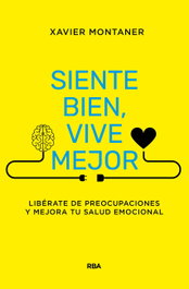 Siente bien, vive mejor, Xavier Montaner - RBA