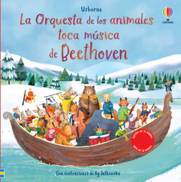 USBORNE, ORQUESTA ANIMALES TOCA MUSICA BEETHOVEN - Sam Taplin