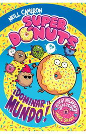 Penguin Random House Grupo Editorial, S.A.U. Super Donuts Vol. 01 ¡Dominar el mundo!
