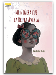 Mi niñera fue la bruja Avería, Nolita Ruiz - EDITORIAL EXTRAVERTIDA