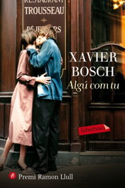 Algú com tu, Xavier Bosch - LABUTXACA