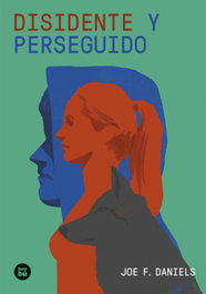 Disidente y perseguido, Joe F. Daniels - BAMBU