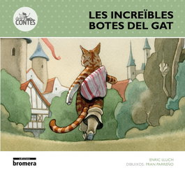 BROMERA EDICIONS Les increïbles botes del gat, Enric Lluch - BROMERA EDICIONS