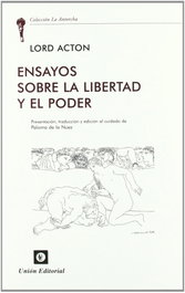 Ensayos sobre la libertad y el poder, John Emerich Acton - UNION EDITORIAL