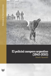 El policial campero argentino (1845-2010), Gerardo Pignatiello - IBEROAMERICANA - VERVUERT
