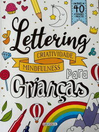 GIRASSOL EDIÇOES Lettering para crianças: mindfulness para crianças