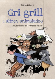 GRI, GRILL I ALTRES ANIMALADES, Núria Albertí - BARCANOVA