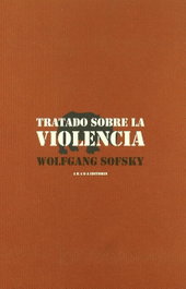 Tratado sobre la violencia, Wolfgang Sofsky - ABADA EDITORES