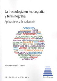 Fraseología en lexicografía y terminografía, Miriam Buendia Castro - Comares
