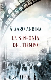 La sinfonía del tiempo, Álvaro Arbina - EDICIONES B