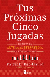 SIRIO EDITORIAL, Tus próximas cinco jugadas, Patrick Bet-David