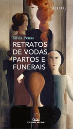 Retratos de vidas, partos e funerais, Silvia Penas - Galaxia